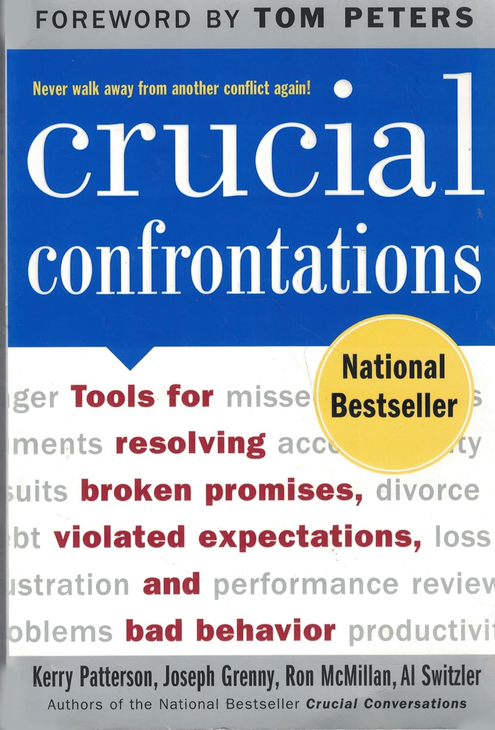 Crucial Confrontations: Tools for Resolving Broken Promises, Violated Expectations, and Bad Behavior