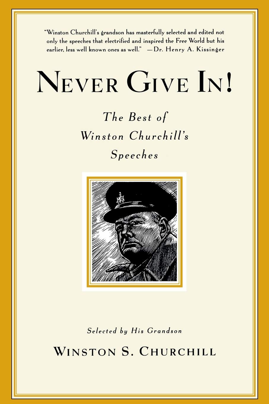 Never Give In! The Best of Winston Churchill's Speeches