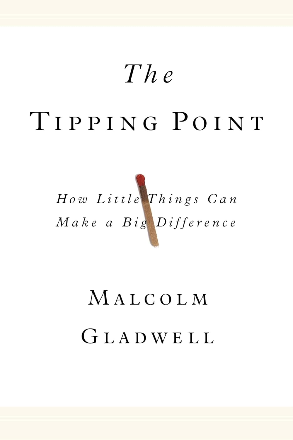 The Tipping Point: How Little Things Can Make a Big Difference