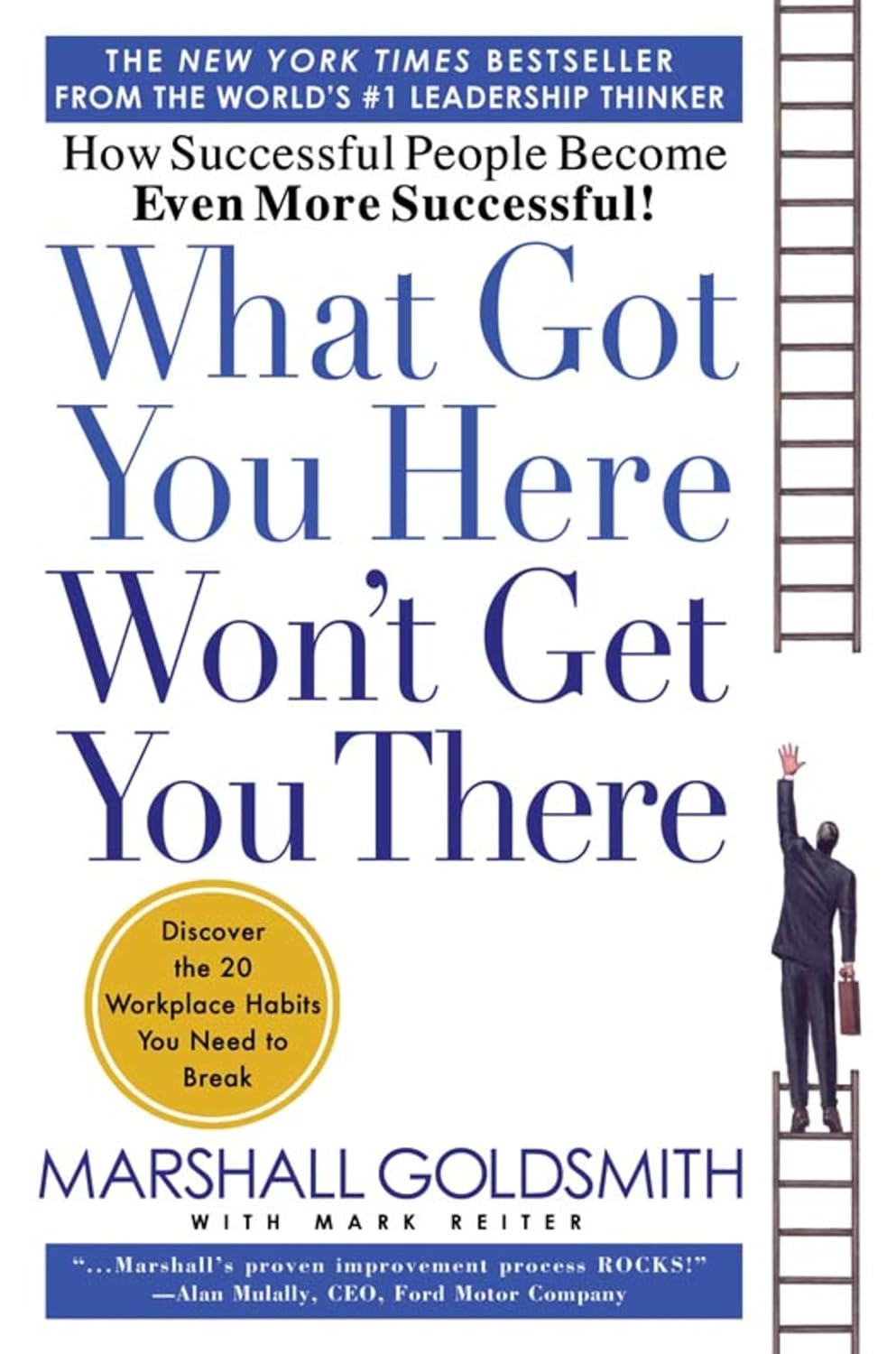 What Got You Here Won't Get You There: How successful people become even more successful